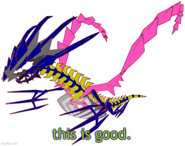 this is good. | image tagged in eterna the eternatus | made w/ Imgflip meme maker