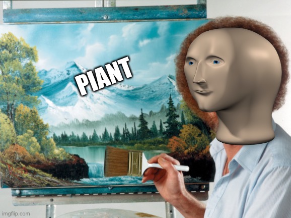 PIANT | made w/ Imgflip meme maker