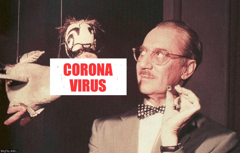 Say the secret word | CORONA
VIRUS | image tagged in groucho marx | made w/ Imgflip meme maker