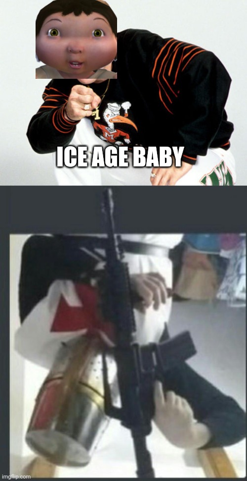 ICE AGE BABY | image tagged in ice ice baby | made w/ Imgflip meme maker