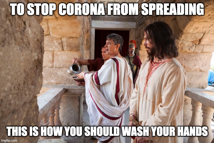 Corona- wash your hands | TO STOP CORONA FROM SPREADING; THIS IS HOW YOU SHOULD WASH YOUR HANDS | image tagged in corona- wash your hands | made w/ Imgflip meme maker