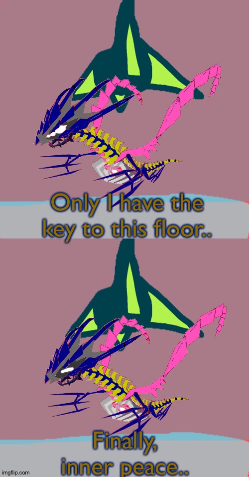 Top floor of eterna’s tower | Only I have the key to this floor.. Finally, inner peace.. | made w/ Imgflip meme maker
