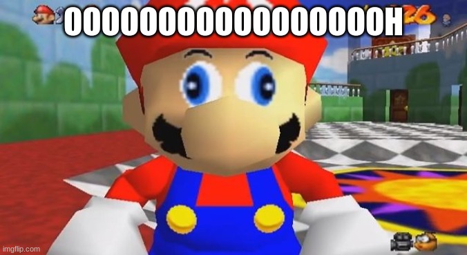 SMG4 Retarded Mario | OOOOOOOOOOOOOOOOOH | image tagged in smg4 retarded mario | made w/ Imgflip meme maker