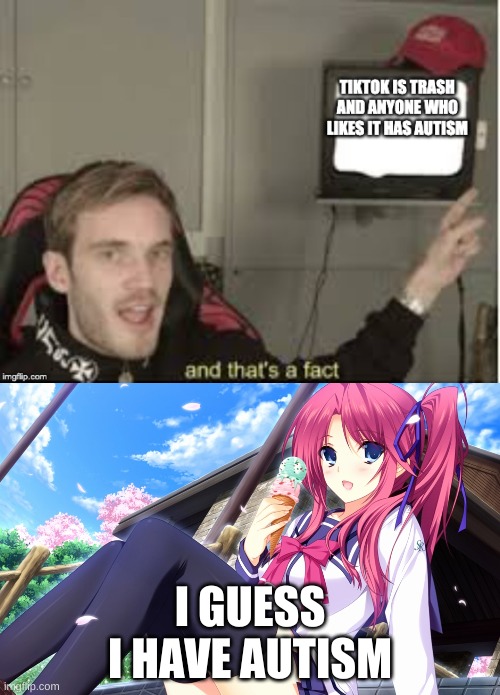 I GUESS I HAVE AUTISM | image tagged in pewdiepie | made w/ Imgflip meme maker