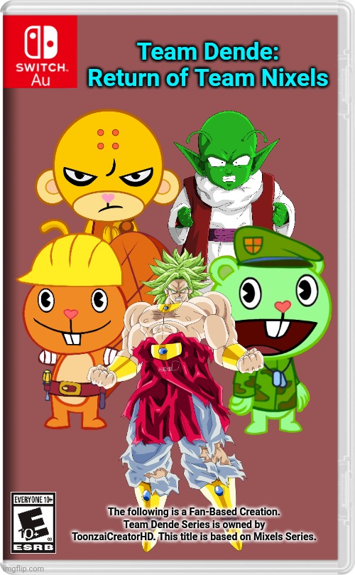 Team Dende 72 (HTF Crossover Game) | Team Dende: Return of Team Nixels; The following is a Fan-Based Creation. Team Dende Series is owned by ToonzaiCreatorHD. This title is based on Mixels Series. | image tagged in team dende,dende,switch au template,happy tree friends,dragon ball z,nintendo switch | made w/ Imgflip meme maker