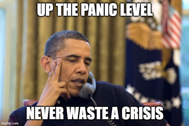 No I Can't Obama Meme | UP THE PANIC LEVEL NEVER WASTE A CRISIS | image tagged in memes,no i cant obama | made w/ Imgflip meme maker