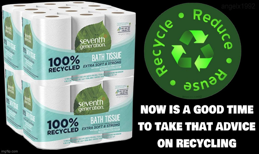 image tagged in coronavirus,corona virus,recycle,toilet paper,no more toilet paper,recycling | made w/ Imgflip meme maker