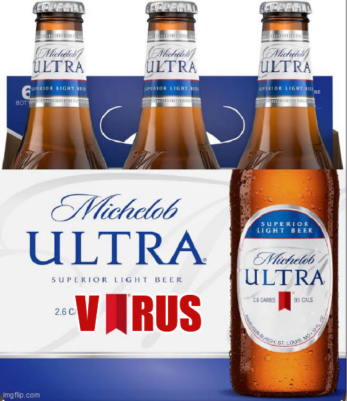 FORGET  THIS SILLY   CORONA  NONSENSE!           


I'm More concerned about  the  ULTRA VIRUS! | V    RUS | image tagged in wrong beer,here | made w/ Imgflip meme maker