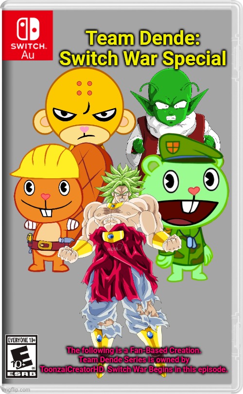 Team Dende 75 (HTF Crossover Game/Switch War Special) | Team Dende: Switch War Special; The following is a Fan-Based Creation. Team Dende Series is owned by ToonzaiCreatorHD. Switch War Begins in this episode. | image tagged in switch au template,team dende,dende,happy tree friends,dragon ball z,nintendo switch | made w/ Imgflip meme maker
