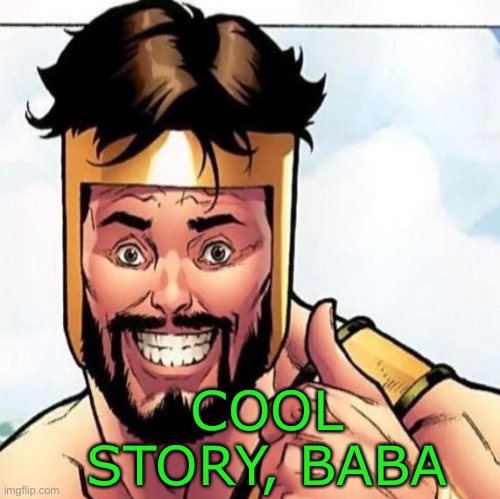 COOL STORY, BABA | made w/ Imgflip meme maker