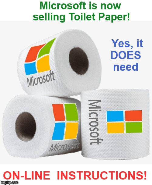 NEED TOILET PAPER?  GOOD NEWS! | Microsoft is now selling Toilet Paper! Yes, it DOES need ON-LINE INSTRUCTIONS! | image tagged in memes,toilet paper,coronavirus,microsoft,rick75230 | made w/ Imgflip meme maker