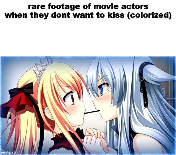 rare footage of movie actors when they dont want to kiss (colorized) | image tagged in blank white template | made w/ Imgflip meme maker