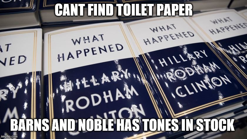 CANT FIND TOILET PAPER; BARNS AND NOBLE HAS TONES IN STOCK | image tagged in coronavirus,2020 | made w/ Imgflip meme maker