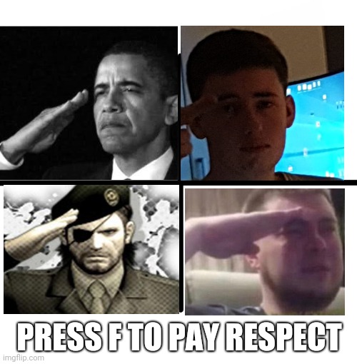 Can i get some Fs for the press F to pay respect meme - 9GAG