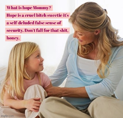 Special Mother -Daughter Moments | image tagged in sarcasm,mother and daughter,dark humor | made w/ Imgflip meme maker