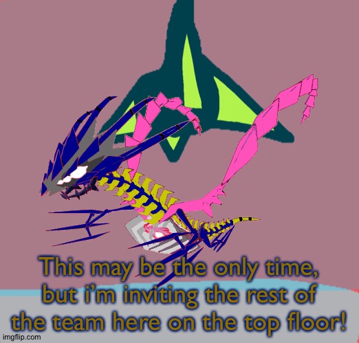 This may be the only time, but i’m inviting the rest of the team here on the top floor! | made w/ Imgflip meme maker
