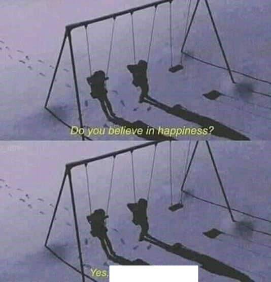 Do you believe in happiness? Blank Meme Template