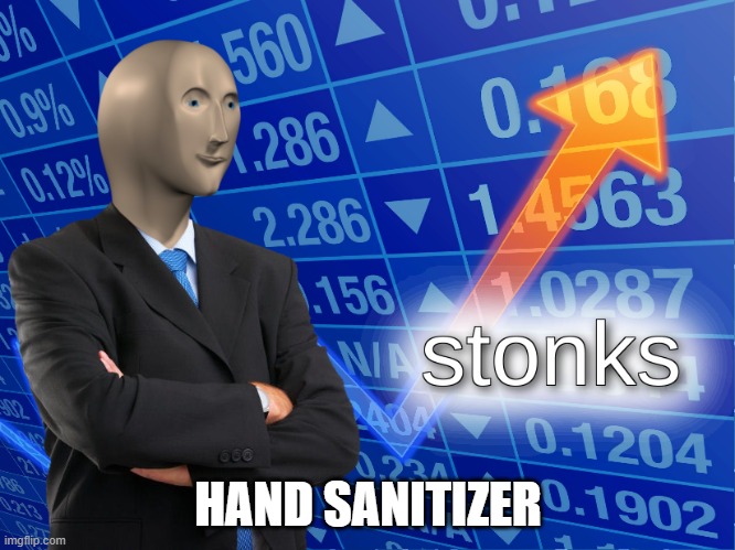 stonks | HAND SANITIZER | image tagged in stonks | made w/ Imgflip meme maker