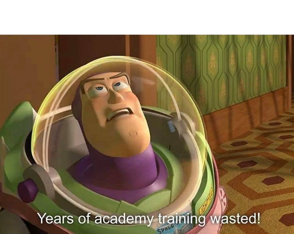 Years of avademy training wasted Blank Meme Template