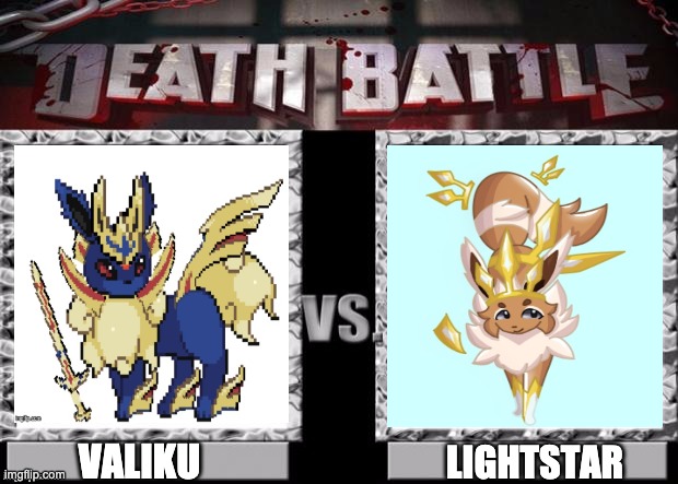 Everyone put guesses down below, and after a bit I'll tell everyone the winner! | VALIKU; LIGHTSTAR | image tagged in death battle template | made w/ Imgflip meme maker