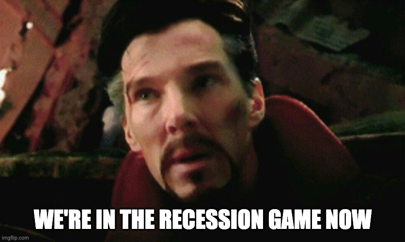 End Game Dr Strange | WE'RE IN THE RECESSION GAME NOW | image tagged in end game dr strange | made w/ Imgflip meme maker