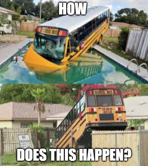HOW; DOES THIS HAPPEN? | image tagged in bus fail | made w/ Imgflip meme maker