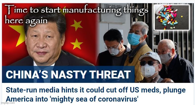 China | Time to start manufacturing things 
here again | image tagged in coronavirus | made w/ Imgflip meme maker