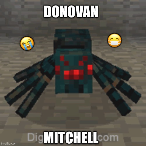 Donovan Mitchell | DONOVAN; 😷; 😭; MITCHELL | image tagged in donovan mitchell | made w/ Imgflip meme maker