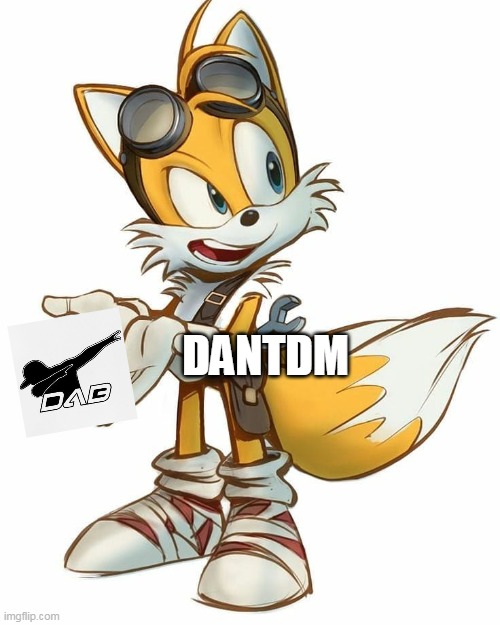 Angry/Confused Tails | DANTDM | image tagged in angry/confused tails | made w/ Imgflip meme maker
