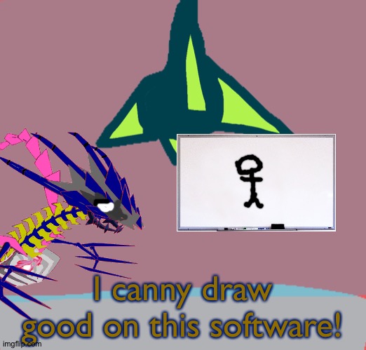 I canny draw good on this software! | made w/ Imgflip meme maker
