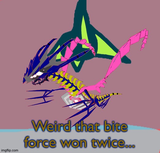 Weird that bite force won twice... | made w/ Imgflip meme maker