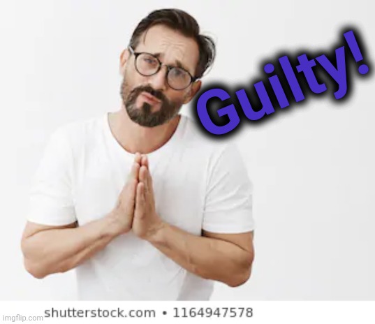 Guilty! | made w/ Imgflip meme maker