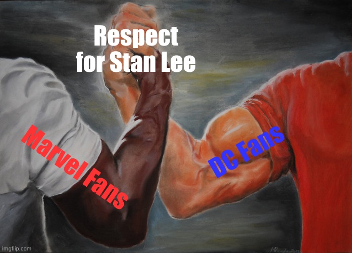 Epic Handshake | Respect for Stan Lee; DC Fans; Marvel Fans | image tagged in memes,epic handshake | made w/ Imgflip meme maker