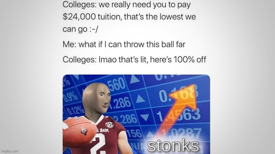 Colleges be like | image tagged in colleges,stonks | made w/ Imgflip meme maker