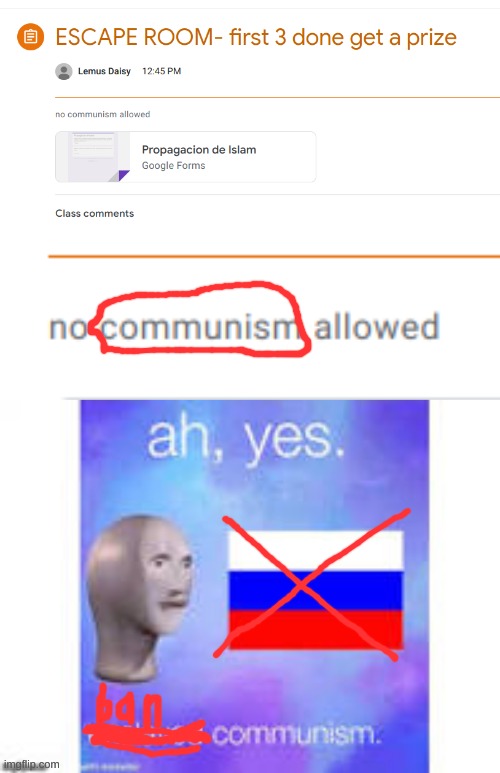 communism NO | image tagged in communism,ah yes enslaved,google classroom | made w/ Imgflip meme maker