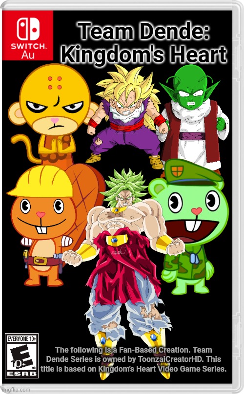 Team Dende 82 (HTF Crossover Game) | Team Dende: Kingdom's Heart; The following is a Fan-Based Creation. Team Dende Series is owned by ToonzaiCreatorHD. This title is based on Kingdom's Heart Video Game Series. | image tagged in switch au template,team dende,dende,happy tree friends,dragon ball z,nintendo switch | made w/ Imgflip meme maker