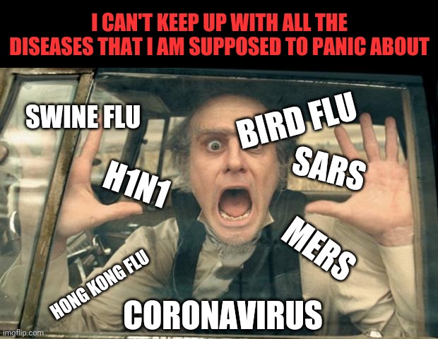Too....much....panic | I CAN'T KEEP UP WITH ALL THE DISEASES THAT I AM SUPPOSED TO PANIC ABOUT; SWINE FLU; BIRD FLU; SARS; H1N1; MERS; HONG KONG FLU; CORONAVIRUS | image tagged in olaf panic,disease,coronavirus,panic | made w/ Imgflip meme maker