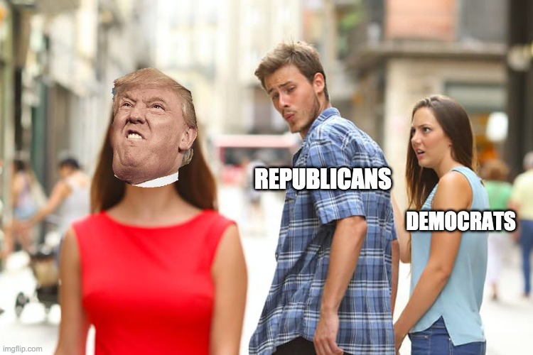 Distracted Boyfriend | REPUBLICANS; DEMOCRATS | image tagged in memes,distracted boyfriend | made w/ Imgflip meme maker