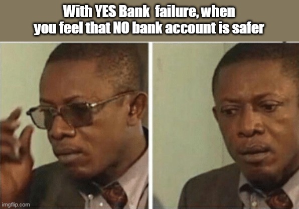 think about it | With YES Bank  failure, when you feel that NO bank account is safer | image tagged in thinking | made w/ Imgflip meme maker
