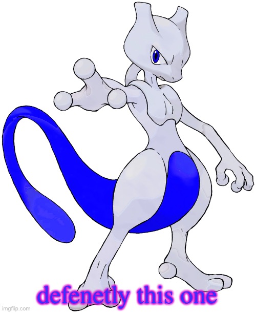 defenetly this one | image tagged in rai the mewtwo | made w/ Imgflip meme maker