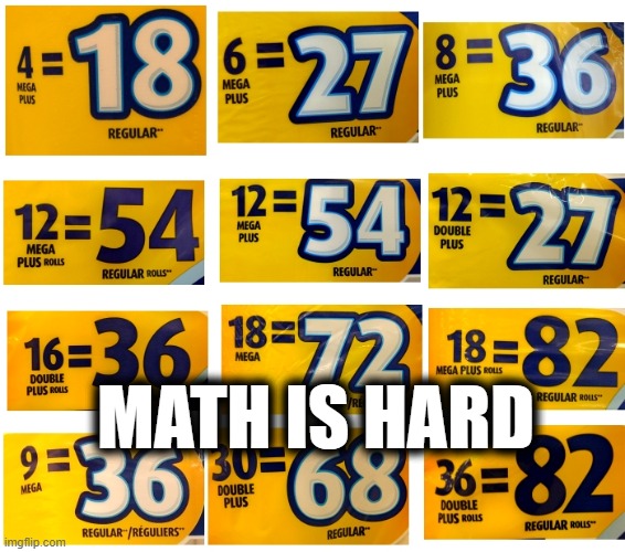 Toilet Paper Math | MATH IS HARD | image tagged in toilet paper math | made w/ Imgflip meme maker