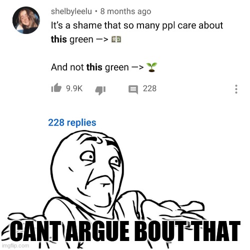 Cant Argue Bout That | CANT ARGUE BOUT THAT | image tagged in shrug,earth | made w/ Imgflip meme maker