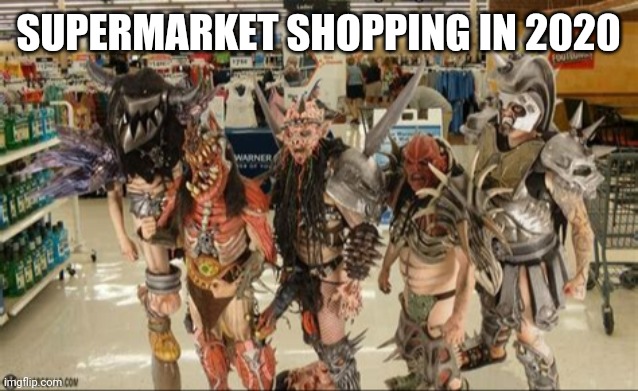 Off to Woolworths for TP | SUPERMARKET SHOPPING IN 2020 | image tagged in memes,gwar,coronavirus,corona virus,toilet paper | made w/ Imgflip meme maker