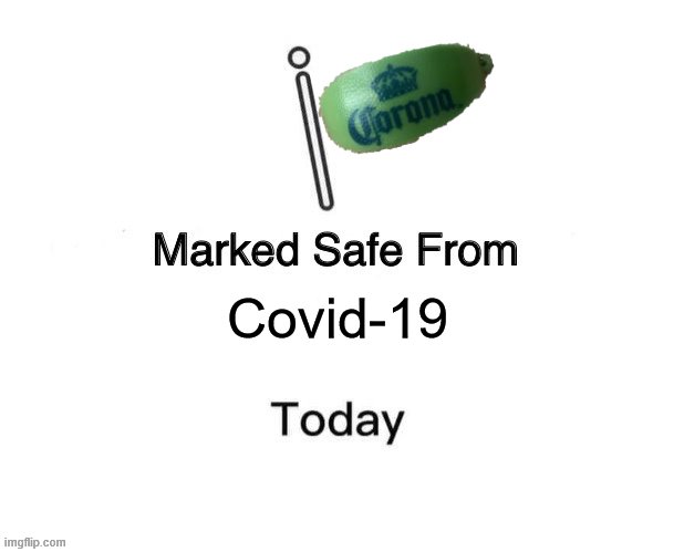 Coronavirus | Covid-19 | image tagged in memes,marked safe from,coronavirus,corona,lime | made w/ Imgflip meme maker