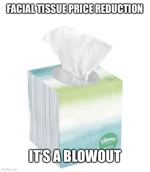 kleenex NFL | FACIAL TISSUE PRICE REDUCTION IT’S A BLOWOUT | image tagged in kleenex nfl | made w/ Imgflip meme maker