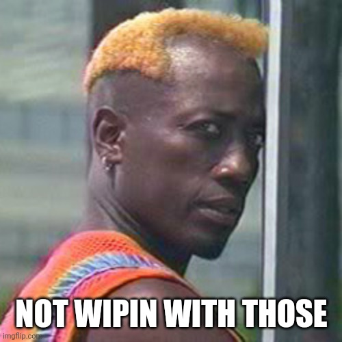 Simon Phoenix | NOT WIPIN WITH THOSE | image tagged in simon phoenix | made w/ Imgflip meme maker