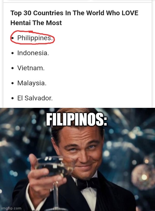 FILIPINOS: | image tagged in memes,leonardo dicaprio cheers | made w/ Imgflip meme maker
