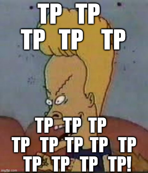 TP   TP   TP   TP    TP TP   TP  TP    TP   TP  TP  TP   TP   TP   TP   TP   TP! | made w/ Imgflip meme maker