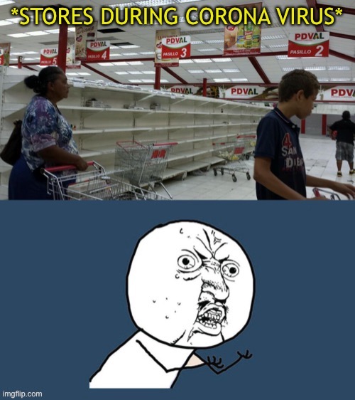 There's like no toilet Paper! | image tagged in memes,funny,funny memes,coronavirus,grocery store | made w/ Imgflip meme maker