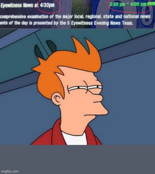 My TV still hasnt recovered from DST | image tagged in memes,futurama fry | made w/ Imgflip meme maker